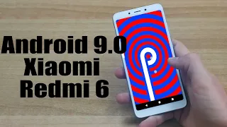 Install Android 9.0 Pie on Xiaomi Redmi 6 (LineageOS 16) - How to Guide!