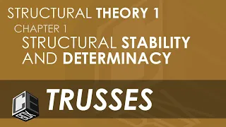 Structural Theory 1 Stability & Determinacy of Truss