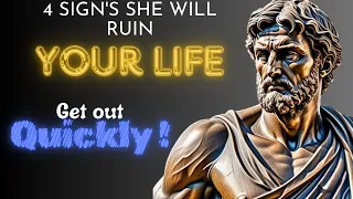 4 SIGN'S SHE WILL RUIN YOUR LIFE : GET OUT QUICKLY ! | STOICISM