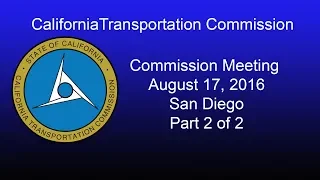 California Transportation Commission Meeting 8/17/16 Part 2 of 2