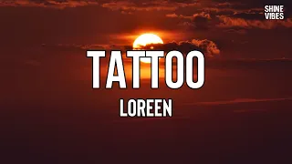 Loreen - Tattoo (Lyrics) | I don't wanna go. But baby, we both know