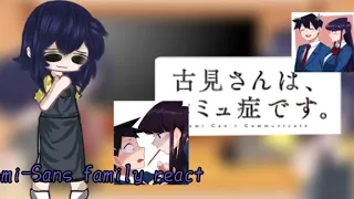 Komi-San's family react to her friends(1/1)AU||Komi cant communicate||