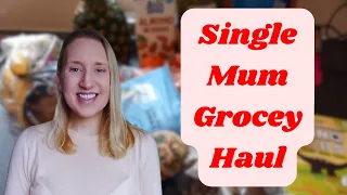 BUDGET GROCERY HAUL AS A SINGLE MUM TO ONE