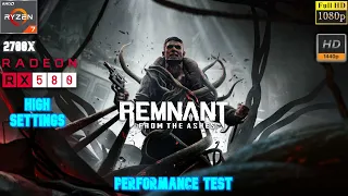 Remnant: From the Ashes 1080p & 1440p High Settings Test | Ryzen 7 2700X + RX 580 4GB