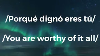 Porque Digno Eres Tú / Worthy of it All (letra/lyrics) - Free Worship