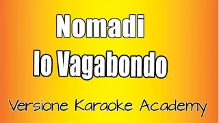 Nomadi  - Io vagabondo  (Versione Karaoke Academy Italia )