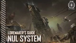 Star Citizen: Loremaker's Guide to the Galaxy - Nul System