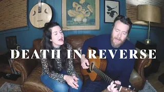 John Mark McMillan feat. Sarah McMillan | Death In Reverse | LIVE FROM THE BASEMENT