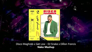 Disco Maghreb x Get Low - DJ Snake x Dillon Francis (Nako Mashup)