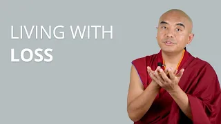 Living with Loss, with Yongey Mingyur Rinpoche