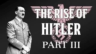 Adolf Hitler's Rise to Power (Part III - 1929-1933)