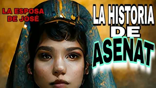 LA HISTORIA DE ASENAT/LA ESPOSA DE JOSE