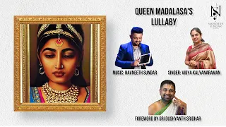 Queen Madalasa Lullaby: Navneeth Sundar ft. Vidya Kalyanaraman (Foreword by Sri Dushyanth Sridhar)