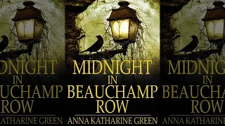 Medianoche En Beauchamp Row : Clásico Del Género De Misterio (Anna Katharine Green) | Audiolibro