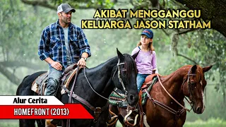 JANGAN PERNAH MENGGANGGU KELUARGA JASON STATHAM ll Alur Cerita Film Homefront 2013