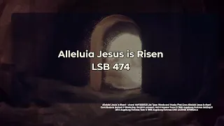 Alleluia Jesus is Risen LSB 474