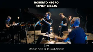 𝗥𝗢𝗕𝗘𝗥𝗧𝗢 𝗡𝗘𝗚𝗥𝗢 - 𝗣𝗔𝗣𝗜𝗘𝗥 𝗖𝗜𝗦𝗘𝗔𝗨 - Live at Maison de la Culture d'Amiens