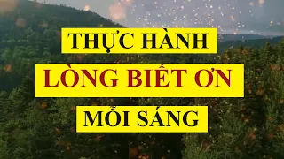 Thực Hành LÒNG BIẾT ƠN Mỗi Sáng...