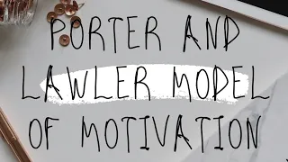 Porter and Lawler Model of Motivation