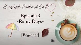 Learn English Podcast for Beginner Ep 3: ☔ Rainy Days