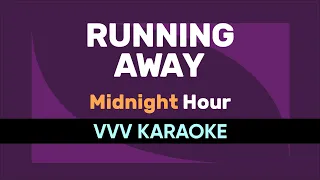 Running Away - MIDNIGHT HOUR | VVV KARAOKE