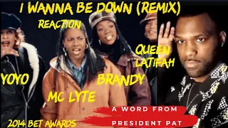 Brandy - I Wanna Be Down (Remix) MC Lyte, YoYo, Queen Latifah - LIVE 2014 BET Awards-REACTION VIDEO