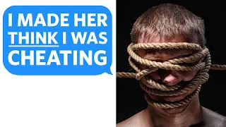 I Tricked My Wife into thinking I was Cheating… Here’s Why