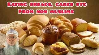 Can we eat cakes, bread, sweets, veg food... from non muslims? - Assim al hakeem