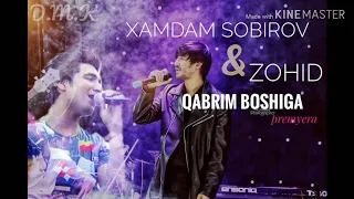 Zohid  &  Xamdam   Sabirov  -  Qabrim  boshiga