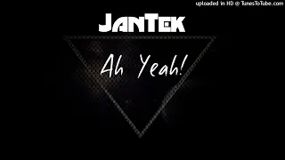 JanTek - Ah Yeah! (Original Mix)