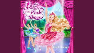 Keep on Dancing (From “Barbie in the Pink Shoes”)