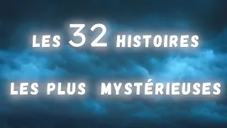 LES 32 HISTOIRES LES PLUS MYSTÉRIEUSES - Compilation (Thread Horreur)