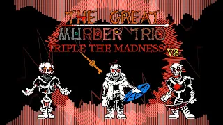 The Great Murder Trio - Phase 2: Triple the Madness [v3]
