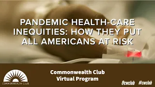 Pandemic Health-Care Inequities: How They Put All Americans At Risk