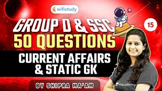 6:00 AM - RRB Group D & SSC Current Affairs & Static GK by Shipra Ma'am | 50 Questions
