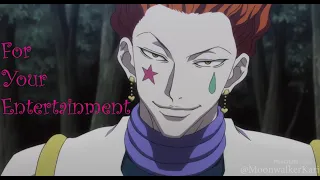 Hisoka Morow - For Your Entertainment (HxH) AMV