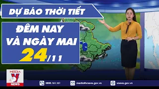 Dự báo thời tiết đêm nay và ngày mai 24/11 - VNEWS