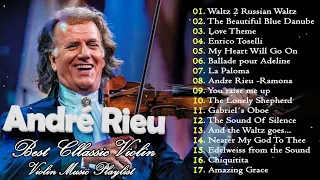 TOP 20 VIOLIN SONGS - André Rieu Greatest Hits Full Album 2022 🎶🎶 The best of André Rieu🎻🎻