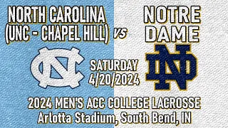 2024 Lacrosse Notre Dame v North Carolina (UNC-Chapel Hill) (Full Game) 4/20/24 Men’s Lacrosse