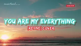 You Are My Everything - Follow Calloway | (Reyne) Cover
