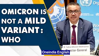 Omicron is not a mild variant warns WHO’s chief Tedros Adhanom | Oneindia News