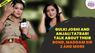 Exclusive: Gulki Joshi and Anjali Tatrari talk about their bond, Maddam Sir 2 and more