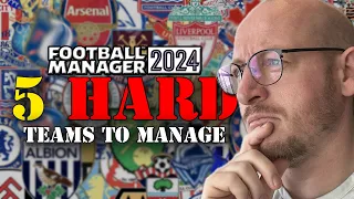 5 HARD TEAMS TO MANAGE IN FOOTBALL MANAGER 2024 | HARD CHALLENGES IN FM24