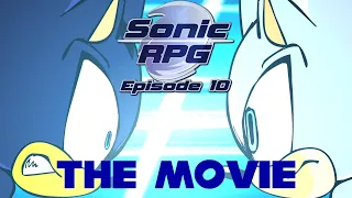 Sonic RPG Episode 10 - The Movie