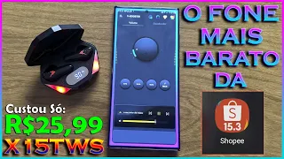 UNBOXING DO FONE MAIS BARATO DA SHOPEE 🎼 X15 TWS QUE MOSTRA A % DA BATERIA 🔋 C/ RGB ✅ Será Q é Bom❓🤔