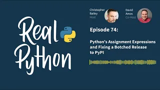 Python's Assignment Expressions and Fixing a Botched Release to PyPI | Real Python Podcast #74