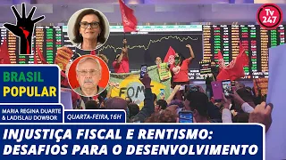 Brasil Popular - Injustiça fiscal e rentismo: desafios para o desenvolvimento