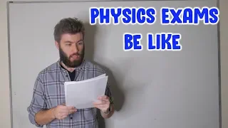 Physics Exams Be Like