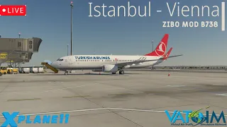 Zibo Mod B738  Flight from Istanbul ✈ Vienna (VATSIM) | X-Plane 11 | Turkish Airlines !