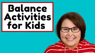 Balance Activities for Kids